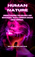 HUMAN NATURE - Understanding the feelings and behavioral traits common among others.